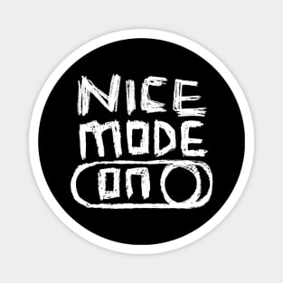 Nice Mode ON Magnet